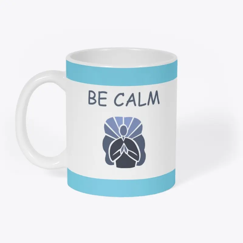 BE CALM